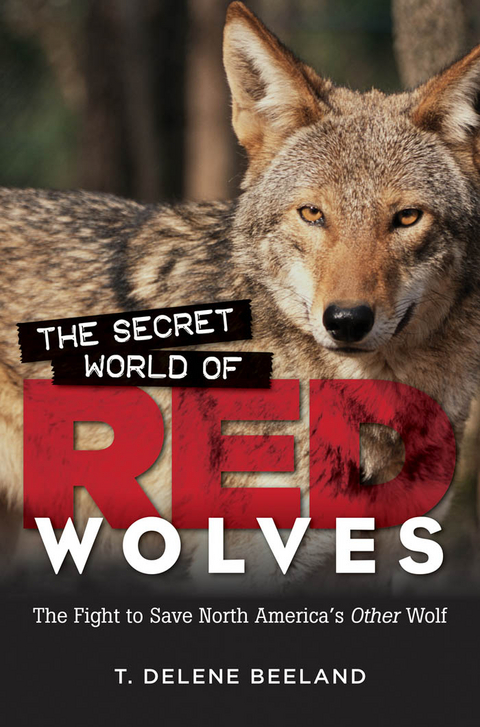 Secret World of Red Wolves -  T. DeLene Beeland