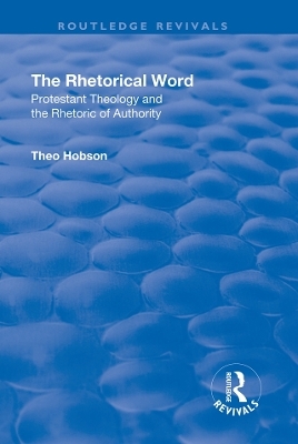 The Rhetorical Word - Theo Hobson
