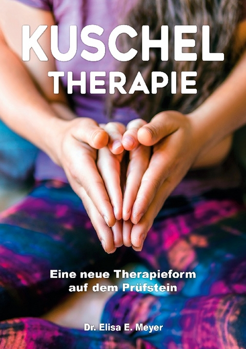 Kuscheltherapie - Elisa E. Meyer