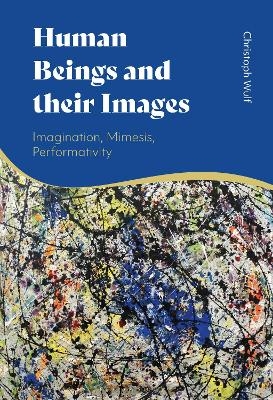 Human Beings and their Images - Christoph Wulf