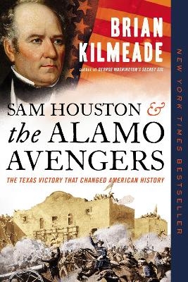 Sam Houston and the Alamo Avengers - Brian Kilmeade