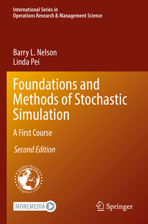 Foundations and Methods of Stochastic Simulation - Barry L. Nelson, Linda Pei