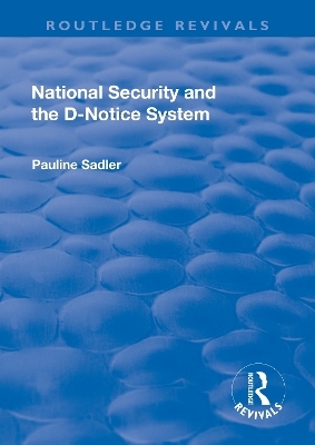National Security and the D-Notice System - Pauline Sadler
