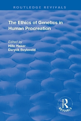 The Ethics of Genetics in Human Procreation - 