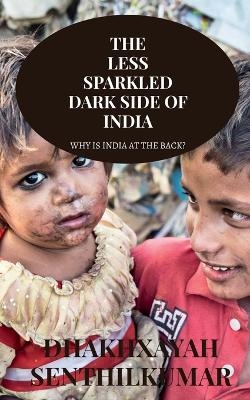 The Less Sparkled Dark Side of India - Dhakhxayah Senthilkumar