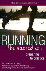 Running-The Sacred Art -  Dr. Warren A. Kay