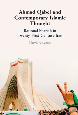 Ahmad Qābel and Contemporary Islamic Thought - Lloyd Ridgeon