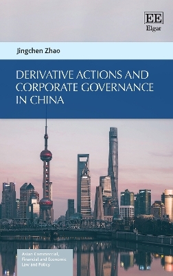 Derivative Actions and Corporate Governance in China - Jingchen Zhao
