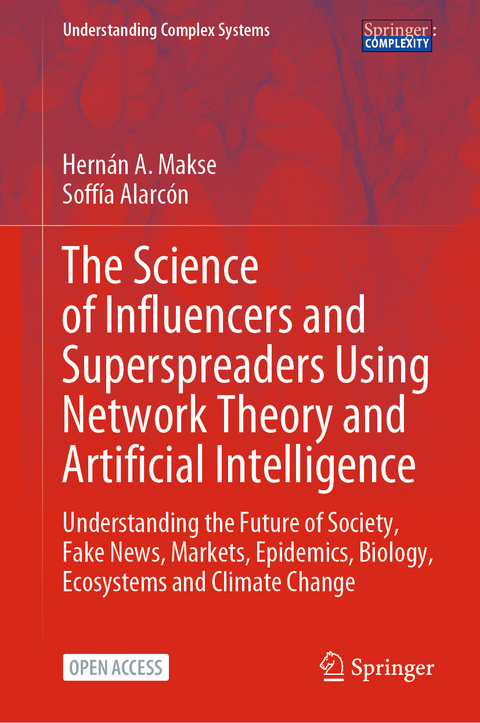 The Science of Influencers and Superspreaders Using Network Theory and Artificial Intelligence - Hernán A. Makse, Soffía Alarcón