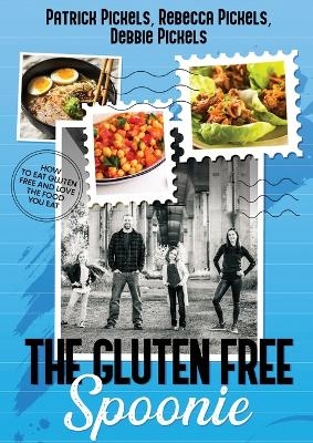 The Gluten Free Spoonie - Patrick Pickels, Rebecca Pickels, Debbie Pickels Pickels