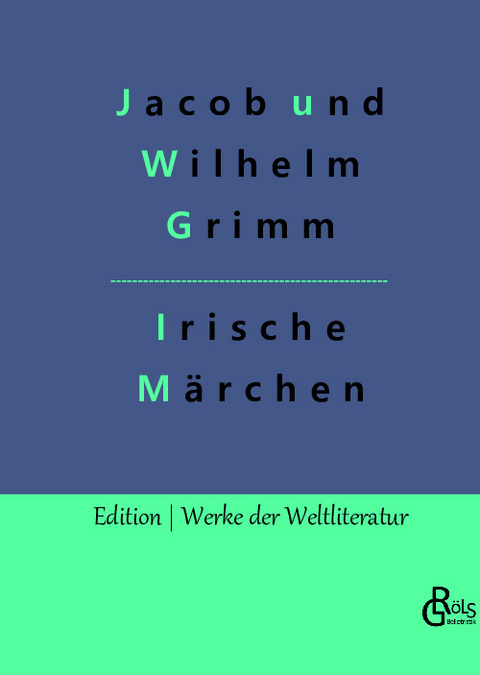 Irische Elfenmärchen - Jacob und Wilhelm Grimm