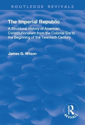 The Imperial Republic - James G. Wilson