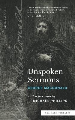 Unspoken Sermons (Sea Harp Timeless series) - George MacDonald