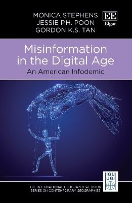 Misinformation in the Digital Age - Monica Stephens, Jessie P.H. Poon, Gordon K.S. Tan