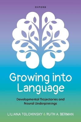 Growing into Language - Liliana Tolchinsky, Ruth A. Berman