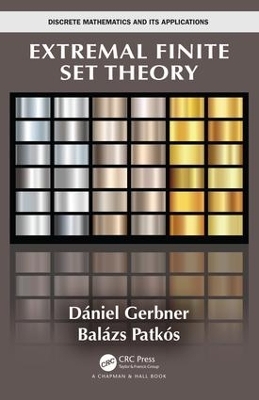 Extremal Finite Set Theory - Daniel Gerbner, Balazs Patkos