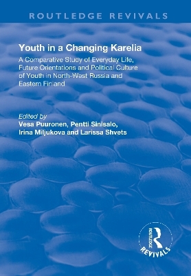 Youth in a Changing Karelia - Vesa Puuronen, Pentti Sinisalo, Larissa Shvets