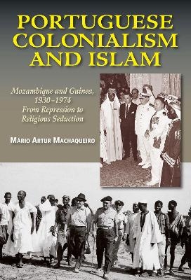Portuguese Colonialism and Islam - Mário Artur Machaqueiro