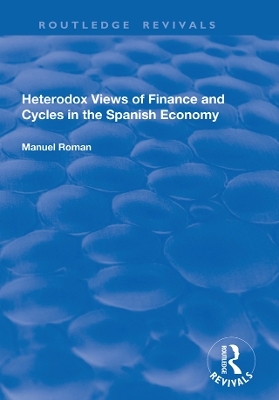 Heterodox Views of Finance and Cycles in the Spanish Economy - Manuel Roman