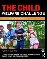 The Child Welfare Challenge - Pecora, Peter J.; Whittaker, James K.; Barth, Richard P.; Borja, Sharon; Vesneski, William
