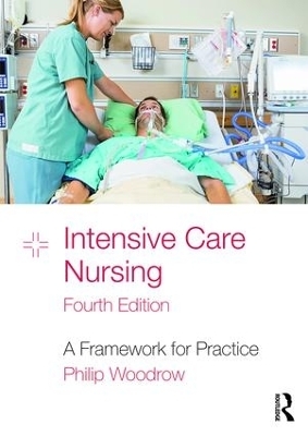 Intensive Care Nursing - Philip Woodrow