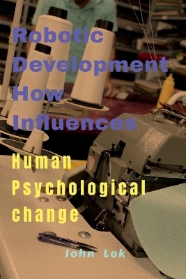 Robotic Development How Influences - John Lok