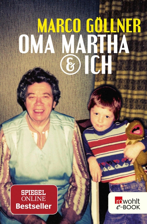 Oma Martha & ich -  Marco Göllner