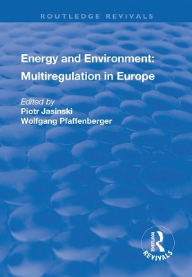 Energy and Environment: Multiregulation in Europe - Piotr Jasinski, Wolfgang Pfaffenberger