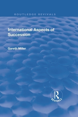 International Aspects of Succession - Gareth Miller