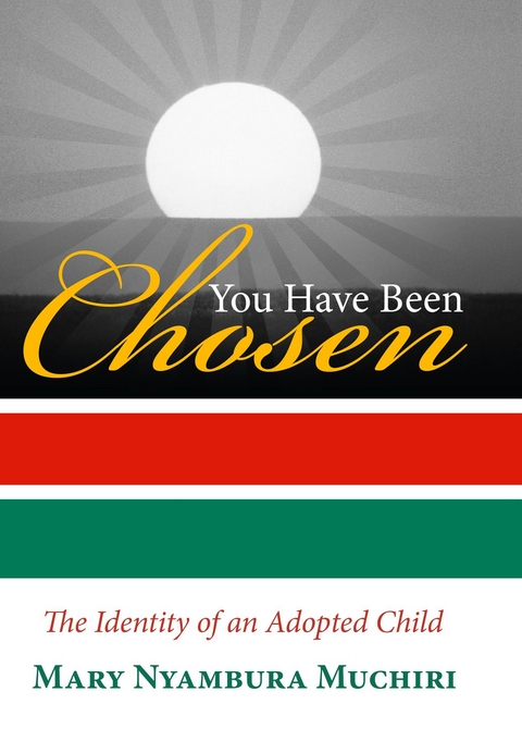 You Have Been Chosen -  Mary  Nyambura Muchiri