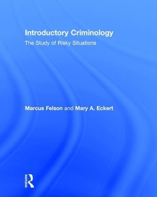 Introductory Criminology - Marcus Felson, Mary A. Eckert