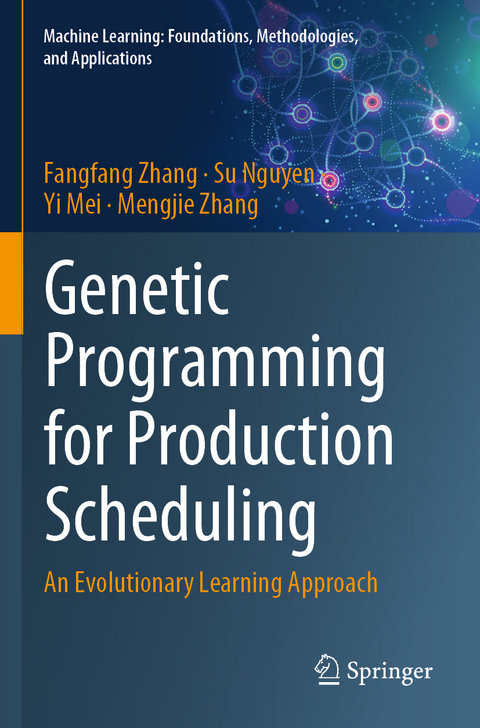 Genetic Programming for Production Scheduling - Fangfang Zhang, Su Nguyen, Yi Mei, Mengjie Zhang