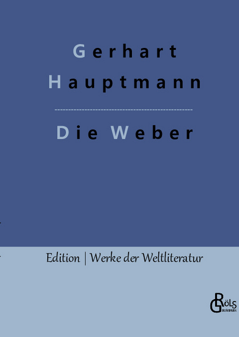 Die Weber - Gerhart Hauptmann