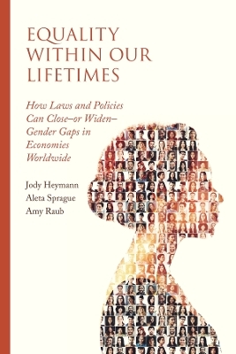 Equality within Our Lifetimes - Jody Heymann, Aleta Sprague, Amy Raub