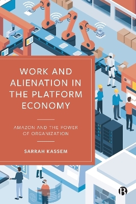 Work and Alienation in the Platform Economy - Sarrah Kassem