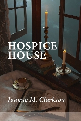 Hospice House - Joanne M Clarkson