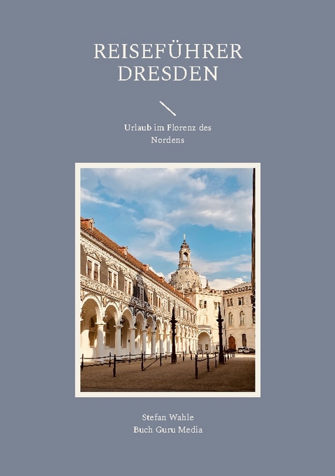Reiseführer Dresden - Stefan Wahle