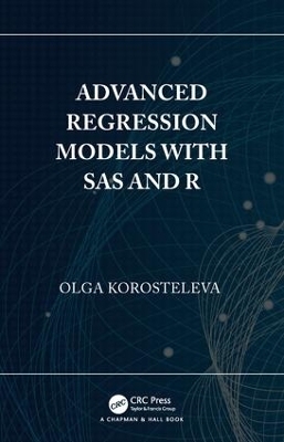 Advanced Regression Models with SAS and R - Olga Korosteleva