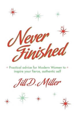 Never Finished - Jill D Miller