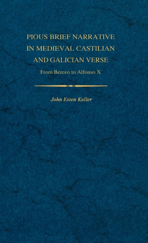 Pious Brief Narrative in Medieval Castilian and Galician Verse - John E. Keller