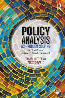 Policy Analysis as Problem Solving - Rachel Meltzer, Alex Schwartz