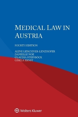 Medical Law in Austria - Aline Leischner-Lenzhofer, Danielle Noe, Claudia Steinböck