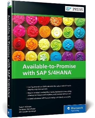 Available-to-Promise with SAP S/4HANA - Sujeet Acharya, Sandeep Mandhana, Jibi Joseph Vadakayil