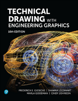 Technical Drawing with Engineering Graphics - Giesecke, Frederick; Lockhart, Shawna; Goodman, Marla; Johnson, Cindy