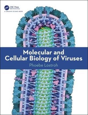 Molecular and Cellular Biology of Viruses - Phoebe Lostroh