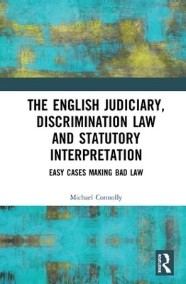 The Judiciary, Discrimination Law and Statutory Interpretation - Michael Connolly