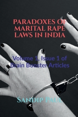 Paradoxes of Marital Rape Laws in India - Sandip Paul