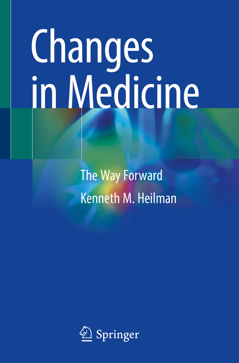 Changes in Medicine - Kenneth M. Heilman