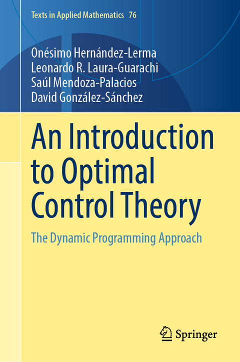 An Introduction to Optimal Control Theory - Onésimo Hernández-Lerma, Leonardo R. Laura-Guarachi, Saul Mendoza-Palacios, David González-Sánchez