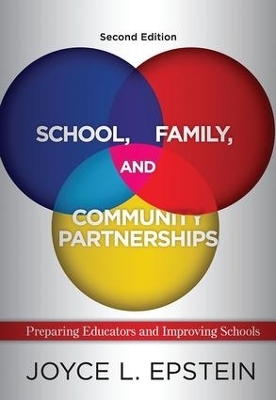 School, Family, and Community Partnerships - Joyce L Epstein